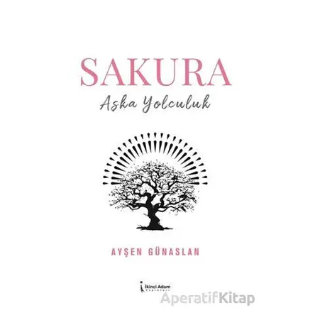 Sakura - Ayşen Günaslan - İkinci Adam Yayınları