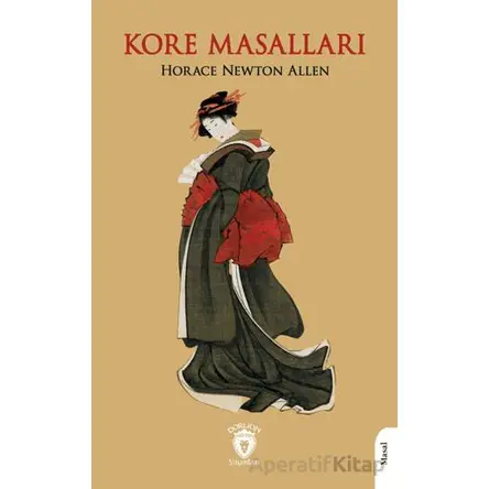 Kore Masalları - Horace Newton Allen - Dorlion Yayınları