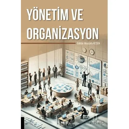 Yönetim ve Organizasyon - Kolektif - Akademisyen Kitabevi