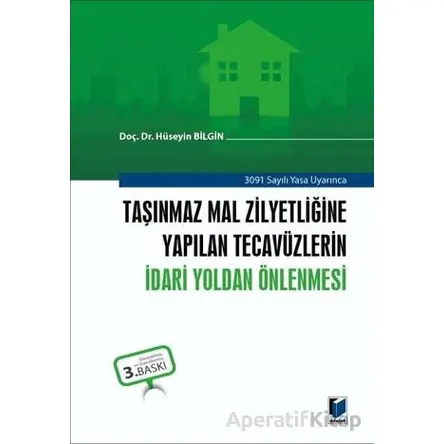 Taşınmaz Mal Zilyetliğine Yapılan Tecavüzlerin İdari Yoldan Önlenmesi