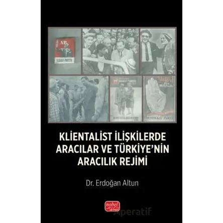 Klientalist İlişkilerde Aracılar ve Türkiye’nin Aracılık Rejimi