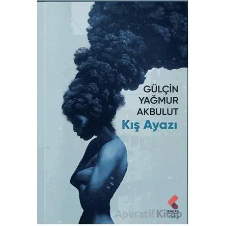 Kış Ayazı - Gülçin Yağmur Akbulut - Klaros Yayınları