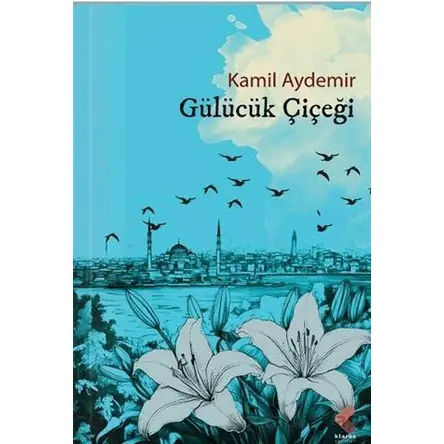 Gülücük Çiçeği - Kamil Aydemir - Klaros Yayınları