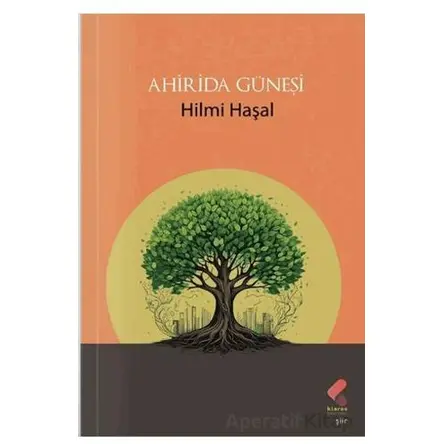 Ahirida Güneşi - Hilmi Haşal - Klaros Yayınları