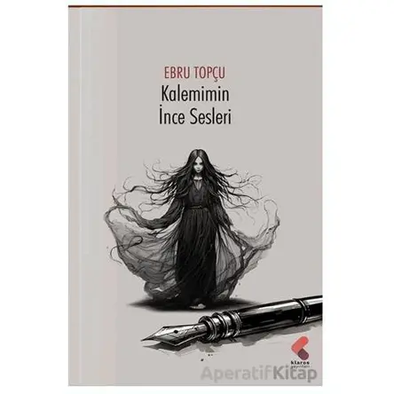 Kalemimin İnce Sesleri - Ebru Topçu - Klaros Yayınları