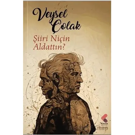 Şiiri Niçin Aldattın? - Veysel Çolak - Klaros Yayınları
