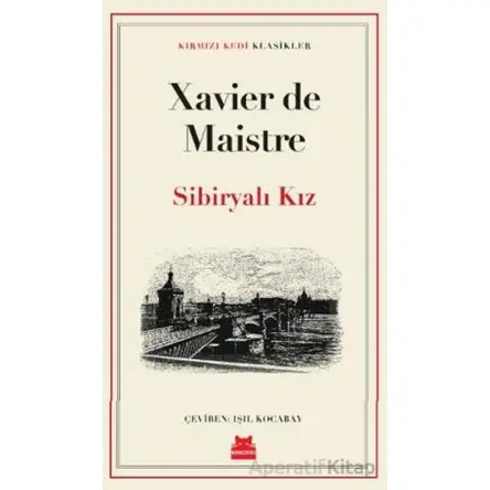Sibiryalı Kız - Xavier De Maistre - Kırmızı Kedi Yayınevi