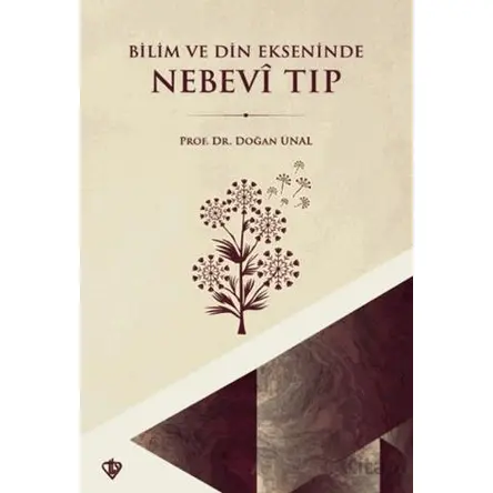 Bilim Ve Din Ekseninde Nebevi Tıp - Doğan Ünal - Türkiye Diyanet Vakfı Yayınları