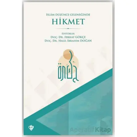 İslam Düşünce Geleneğinde Hikmet - Kolektif - Türkiye Diyanet Vakfı Yayınları