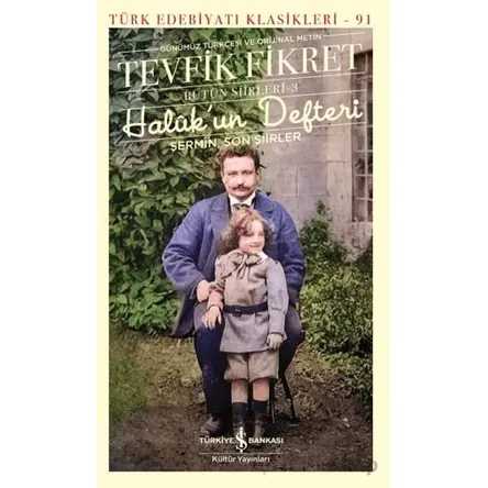 Halukun Defteri Şermin Son Şiirler - Tevfik Fikret - İş Bankası Kültür Yayınları