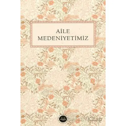 Aile Medeniyetimiz - Kollektif - Diyanet İşleri Başkanlığı