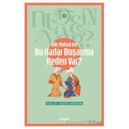 Aile Kutsal İse Bu Kadar Boşanma Neden Var? - Kadir Canatan - Beyan Yayınları