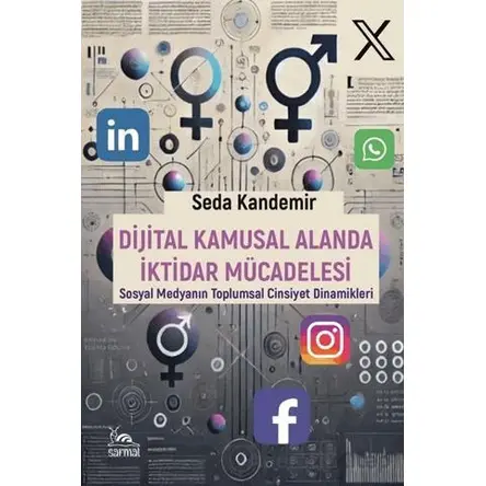 Dijital Kamusal Alanda İktidar Mücadelesi - Seda Kandemir - Sarmal Kitabevi