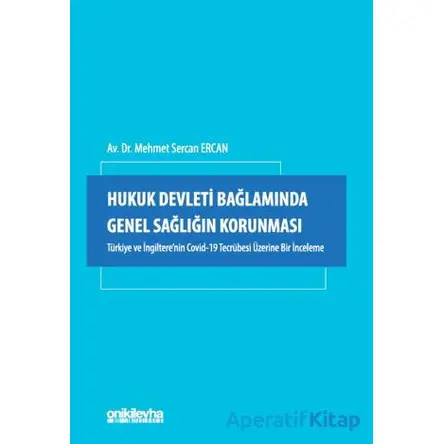 Hukuk Devleti Bağlamında Genel Sağlığın Korunması - Mehmet Sercan Ercan - On İki Levha Yayınları