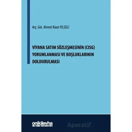Viyana Satım Sözleşmesinin (CISG) Yorumlanması ve Boşluklarının Doldurulması