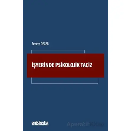 İşyerinde Psikolojik Taciz - Senem Değer - On İki Levha Yayınları