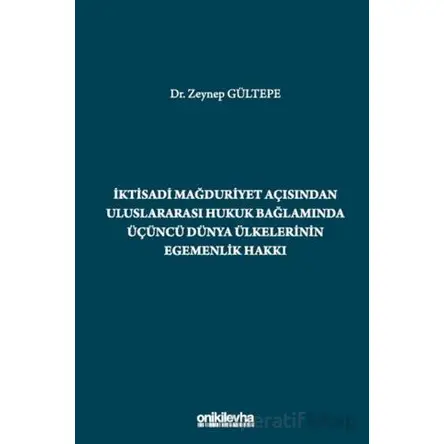 İktisadi Mağduriyet Açısından Uluslararası Hukuk Bağlamında Üçüncü Dünya Ülkelerinin Egemenlik Hakkı