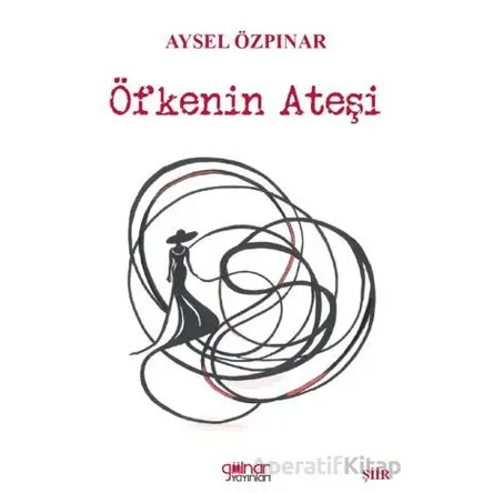 Öfkenin Ateşi - Aysel Özpınar - Gülnar Yayınları