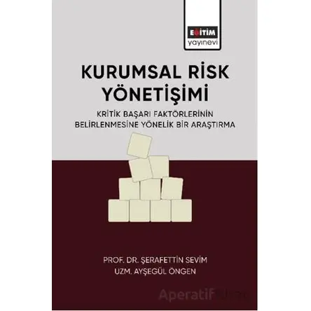 Kurumsal Risk Yönetişimi - Şerafettin Sevim - Eğitim Yayınevi - Bilimsel Eserler