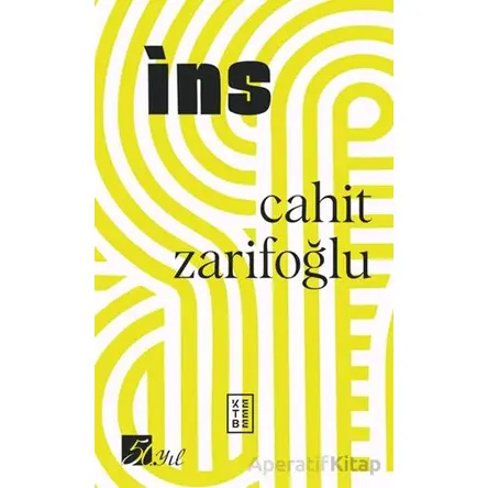 İns (50. Yıl Özel Baskı) - Cahit Zarifoğlu - Ketebe Yayınları