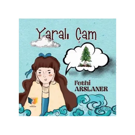 Yaralı Çam - Fethi Arslaner - Ateş Yayınları