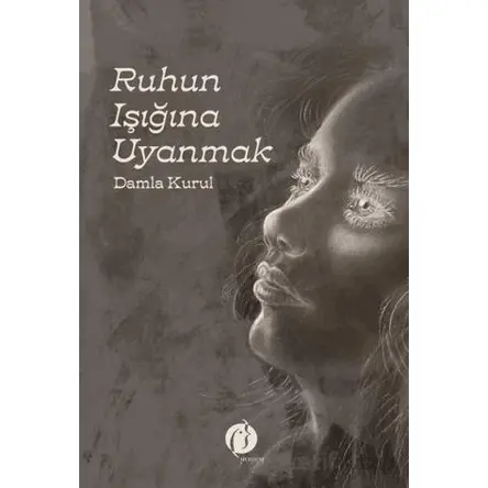 Ruhun Işığına Uyanmak - Damla Kurul - Herdem Kitap