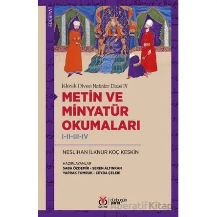 Klasik Divan Metinler Dizisi IV / Metin ve Minyatür Okumaları I-II-III-IV