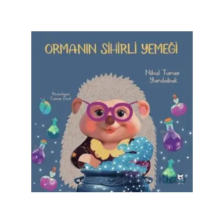 Ormanın Sihirli Yemeği - Nihal Turan Yurdabak - Luna Çocuk Yayınları