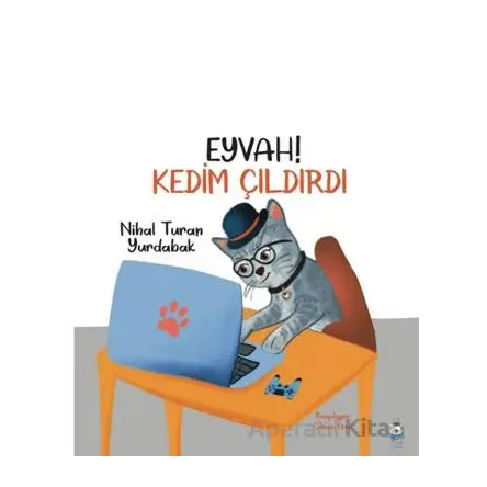 Eyvah Kedim Çıldırdı - Nihal Turan Yurdabak - Luna Çocuk Yayınları