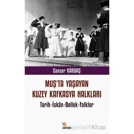 Muş’ta Yaşayan Kuzey Kafkasya Halkları - Canser Kardaş - Kriter Yayınları