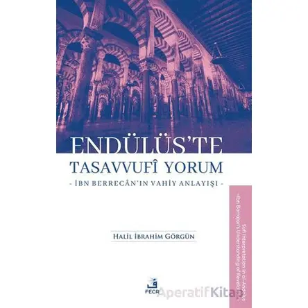 Endu¨lu¨s’te Tasavvufi Yorum -İbn Berrecân’ın Vahiy Anlayışı