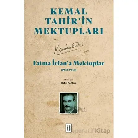 Fatma İrfan’a Mektuplar (1933-1938) - Kemal Tahir - Ketebe Yayınları