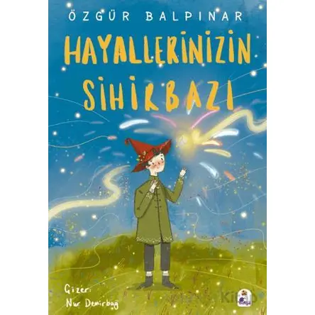 Hayallerinizin Sihirbazı - Özgür Balpınar - İndigo Çocuk