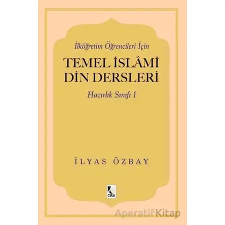İlköğretim Öğrencileri için Temel İslami Din Dersleri - Hazırlık Sınıfı 1