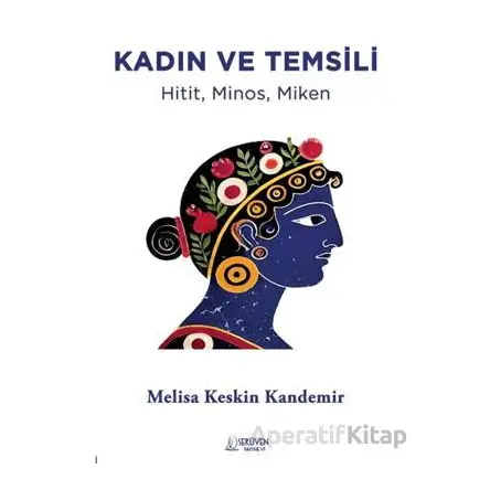 Kadın ve Temsili - Melisa Keskin Kandemir - Serüven Yayınevi