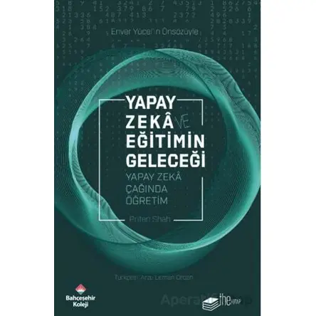 Yapay Zekâ ve Eğitimin Geleceği - Priten Shah - The Kitap