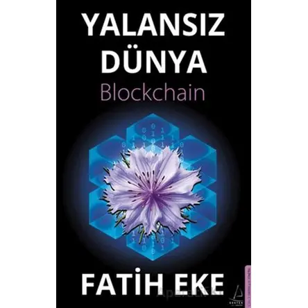Yalansız Dünya Blockchain - Fatih Eke - Destek Yayınları