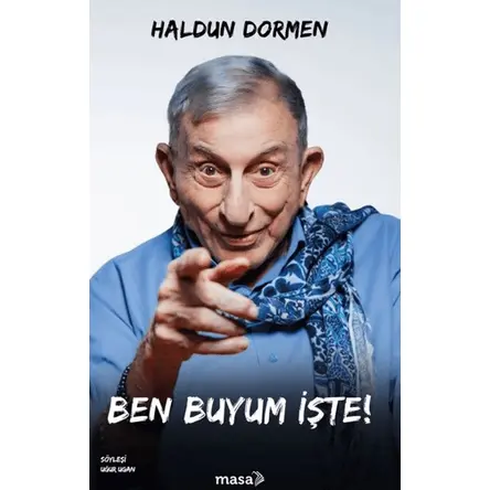 Ben Buyum İşte! - Haldun Dormen - Masa Kitap