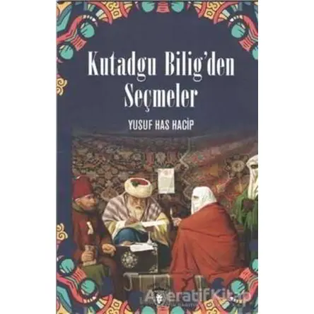 Kutadgu Biligden Seçmeler - Yusuf Has Hacip - Dorlion Yayınları