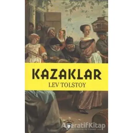 Kazaklar - Lev Nikolayeviç Tolstoy - Dorlion Yayınları