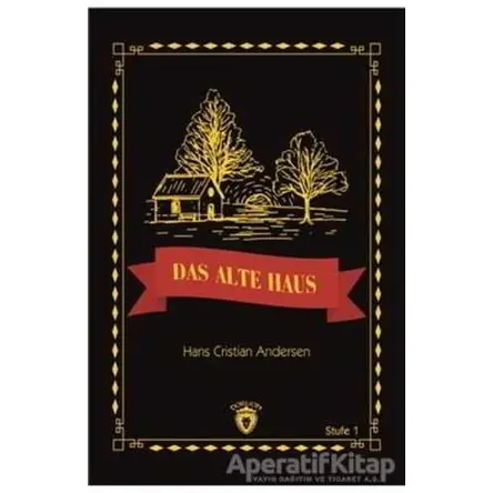 Das Alte Haus Stufe 1 (Almanca Hikaye) - Hans Christian Andersen - Dorlion Yayınları