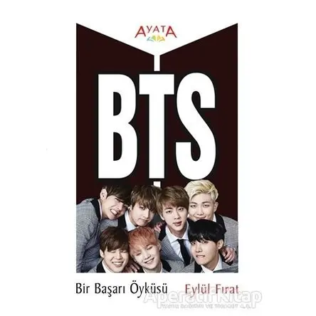 Bir Başarı Öyküsü - BTS - Eylül Fırat - Ayata Kitap