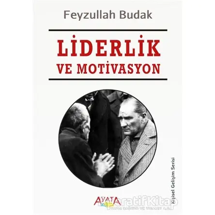 Liderlik ve Motivasyon - Feyzullah Budak - Ayata Kitap