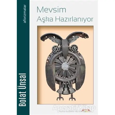 Mevsim Aşka Hazırlanıyor - Bolat Ünsal - Ayata Kitap