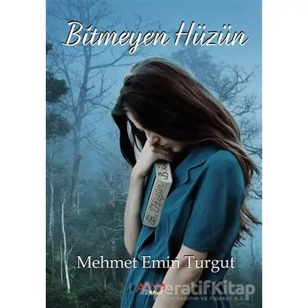 Bitmeyen Hüzün - Mehmet Emin Turgut - Ayata Kitap