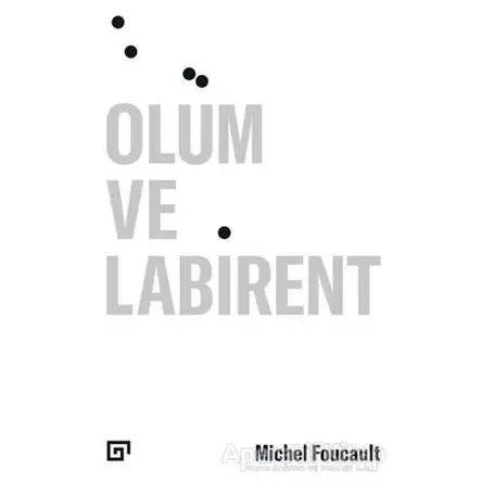 Ölüm ve Labirent - Michel Foucault - Koç Üniversitesi Yayınları
