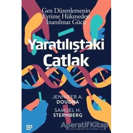 Yaratılıştaki Çatlak - Gen Düzenlemenin Evrime Hükmeden İnanılmaz Gücü