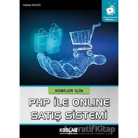 Kobiler İçin PHP ile Online Satış Sistemi - Haktan Akdağ - Kodlab Yayın Dağıtım