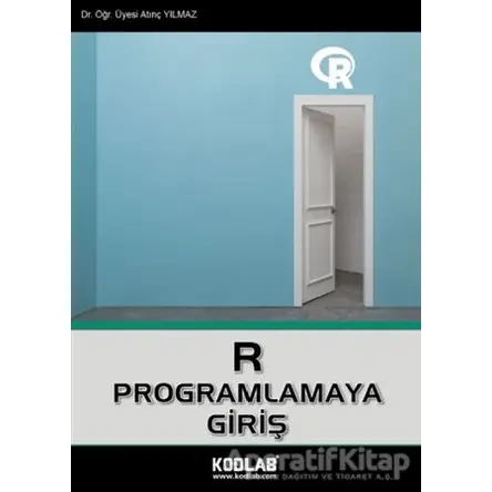 R Programlamaya Giriş - Atınç Yılmaz - Kodlab Yayın Dağıtım