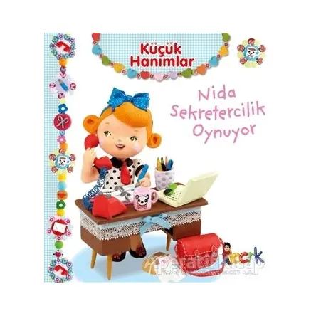 Nida Sekretercilik Oynuyor - Küçük Hanımlar - Emilie Beaumont - Bıcırık Yayınları